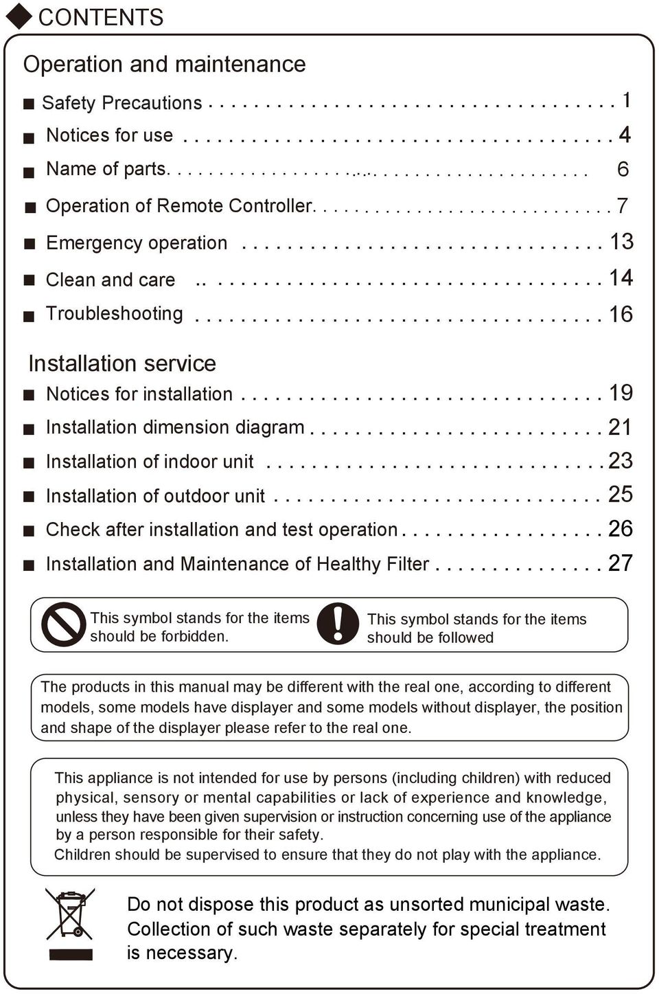 . 14 16 19 Installation dimension diagram 21 Installation 23 of indoor unit Installation 25 of outdoor unit Check after installation and test operation 26 Installation and Maintenance of Healthy