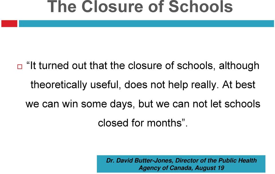 At best we can win some days, but we can not let schools closed for