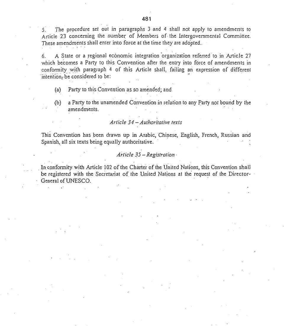 A State or a regional economic integration organization referred to in Article 27 which becomes a Party to this Convention after the entry into force of amendments in conformity with paragraph 4 of