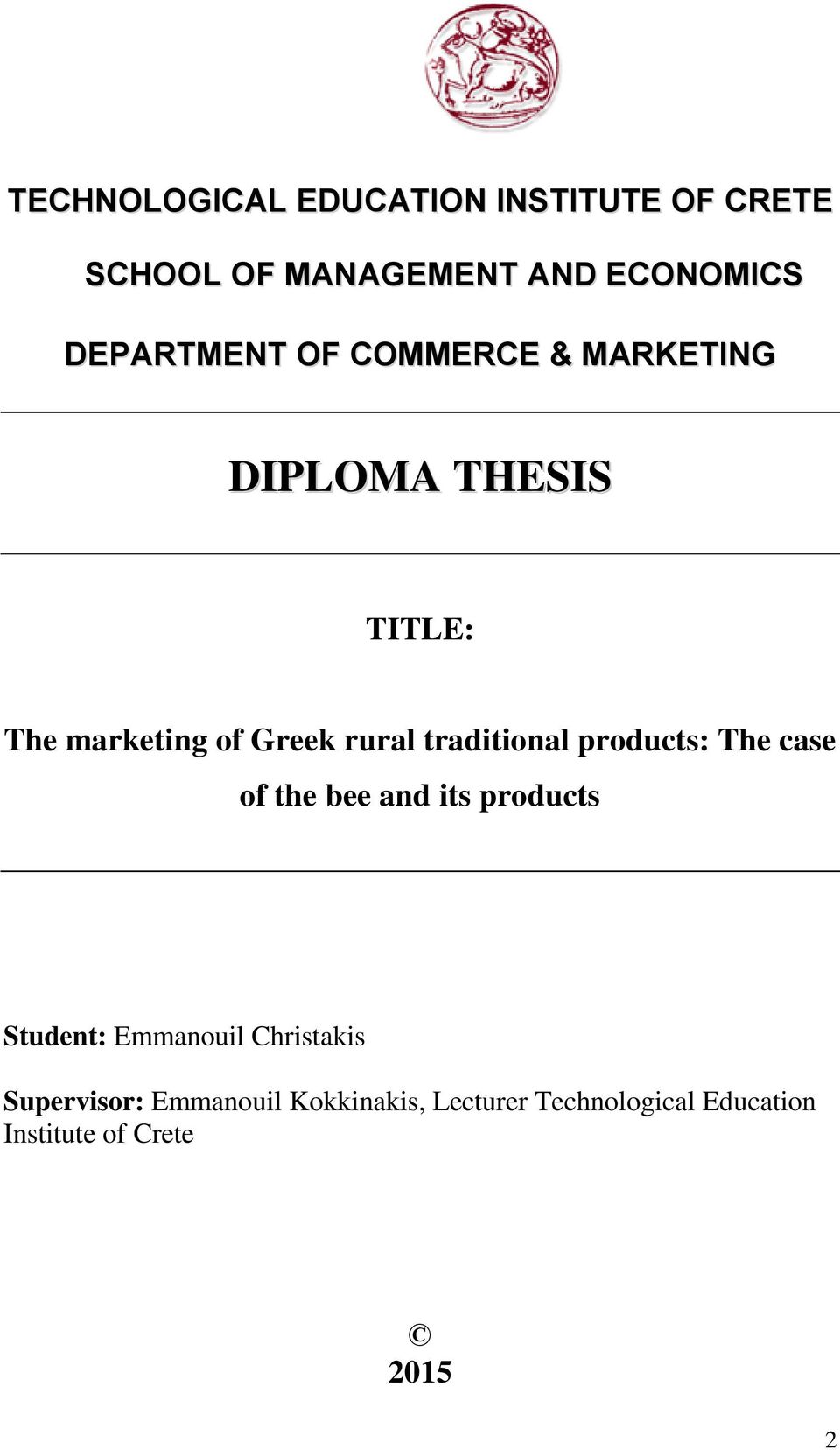 traditional products: The case of the bee and its products Student: Emmanouil