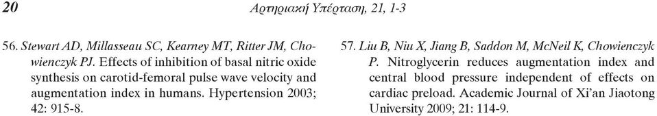 humans. Hypertension 2003; 42: 915-8. 57. Liu B, Niu X, Jiang B, Saddon M, McNeil K, Chowienczyk P.