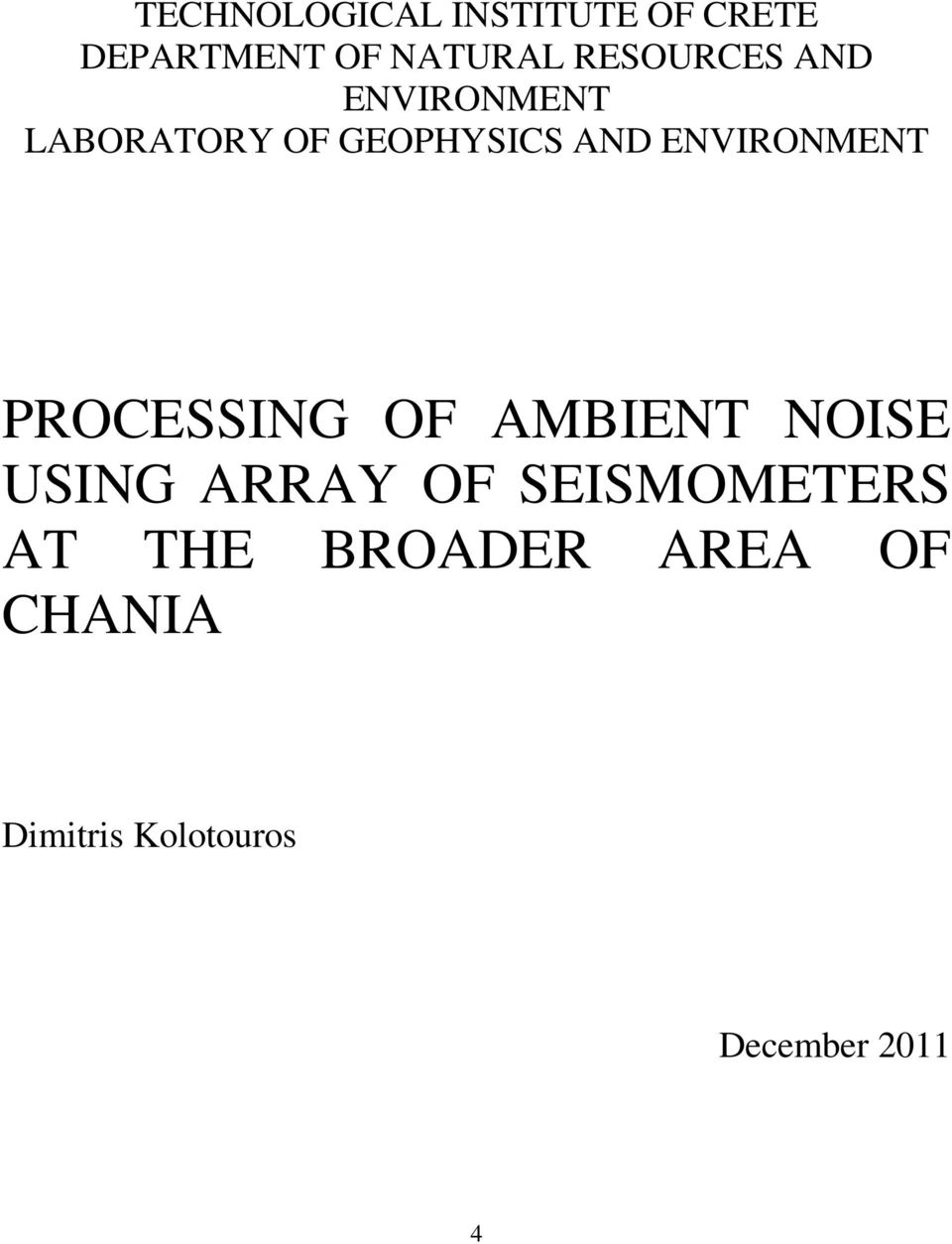 ENVIRONMENT PROCESSING OF AMBIENT NOISE USING ARRAY OF