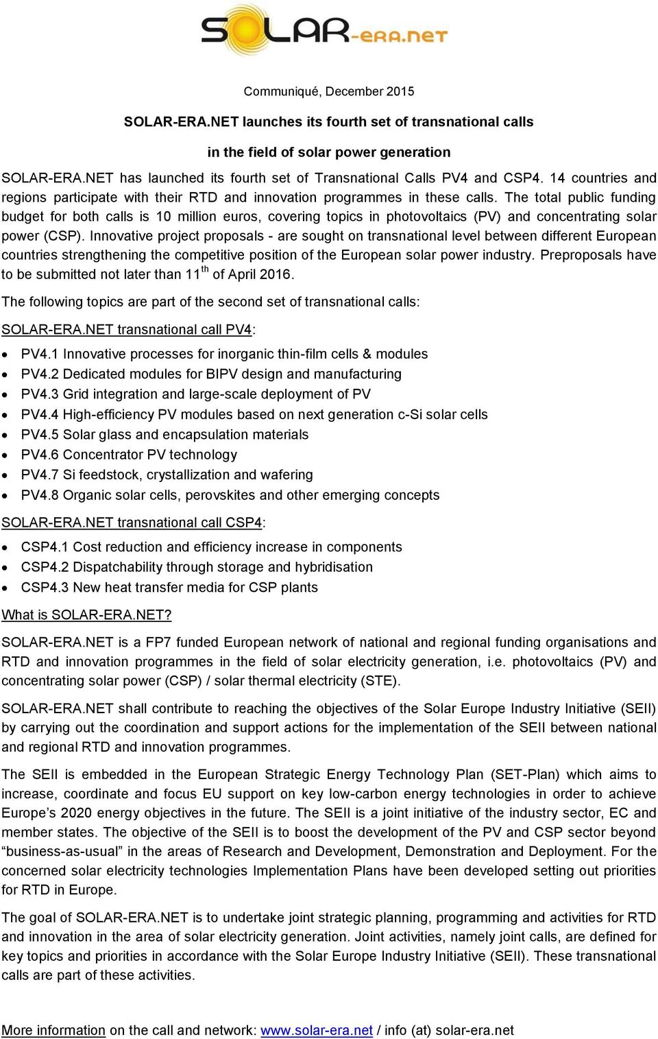The total public funding budget for both calls is 10 million euros, covering topics in photovoltaics (PV) and concentrating solar power (CSP).