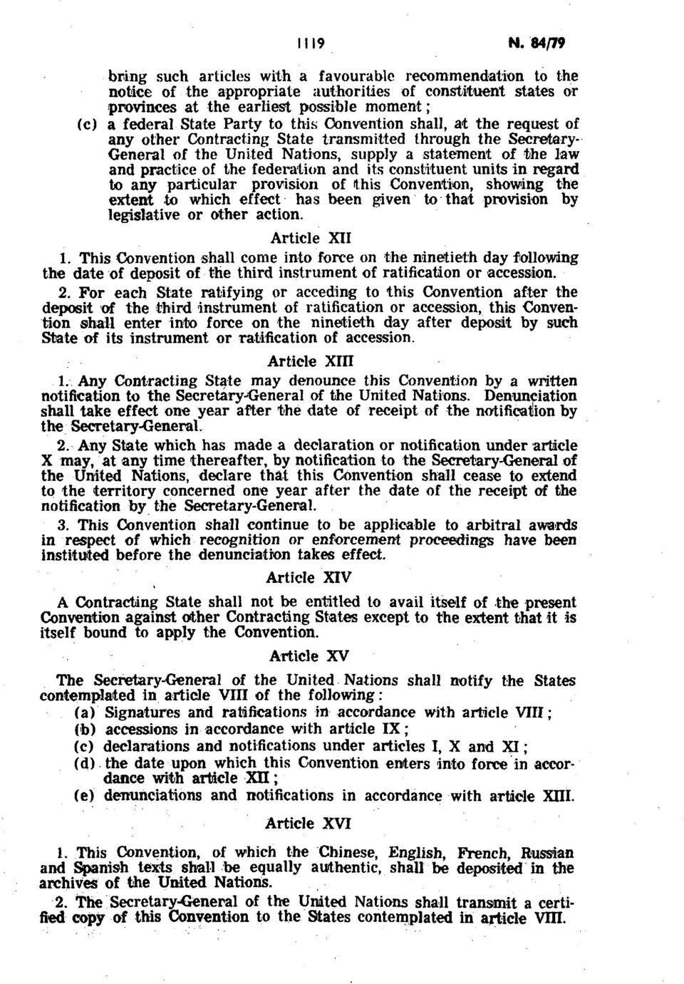 to this Convention shall, at the request of any other Contracting State transmitted through the Secretary General of the United Nations, supply a statement of the law and practice of the federation