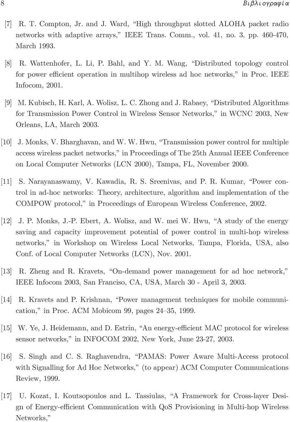 Wolisz, L. C. Zhong and J. Rabaey, Distributed Algorithms for Transmission Power Control in Wi