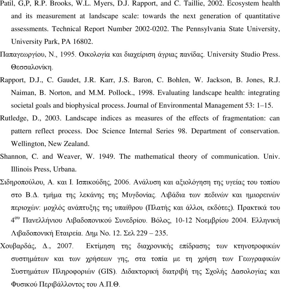 Rapport, D.J., C. Gaudet, J.R. Karr, J.S. Baron, C. Bohlen, W. Jackson, B. Jones, R.J. Naiman, B. Norton, and M.M. Pollock., 1998.