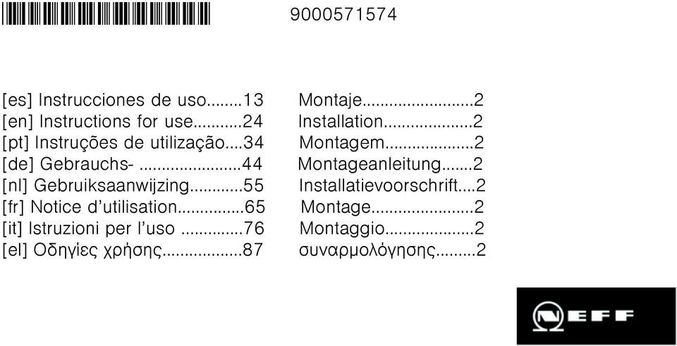 ..55 [fr] Notice d utilisation...65 [it] Istruzioni per l uso...76 [el] Οδηγίες χρήσης...87 Montaje.