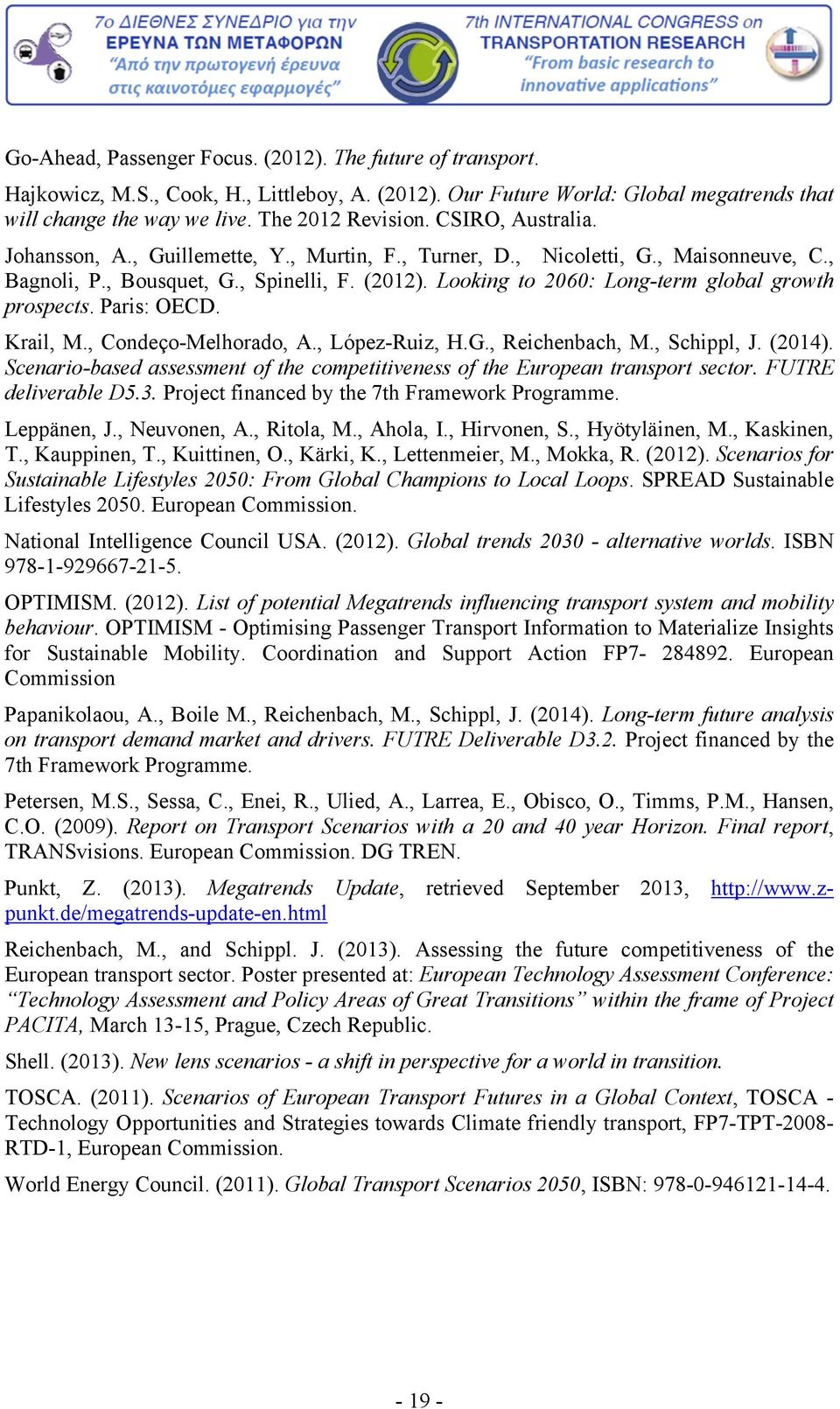 Looking to 2060: Long-term global growth prospects. Paris: OECD. Krail, M., Condeço-Melhorado, A., López-Ruiz, H.G., Reichenbach, M., Schippl, J. (2014).