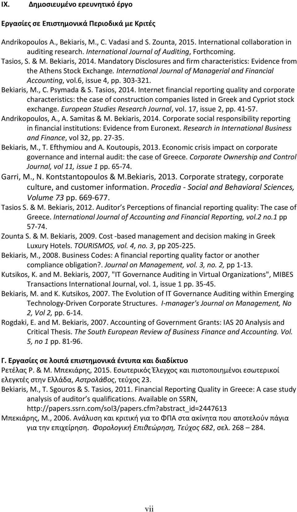 International Journal of Managerial and Financial Accounting, vol.6, issue 4, pp. 303-321. Bekiaris, M., C. Psymada & S. Tasios, 2014.