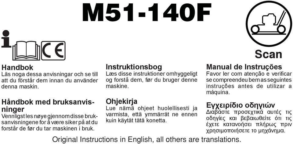 Instruktionsbog Læs disse instruktioner omhyggeligt og forstå dem, før du bruger denne maskine.