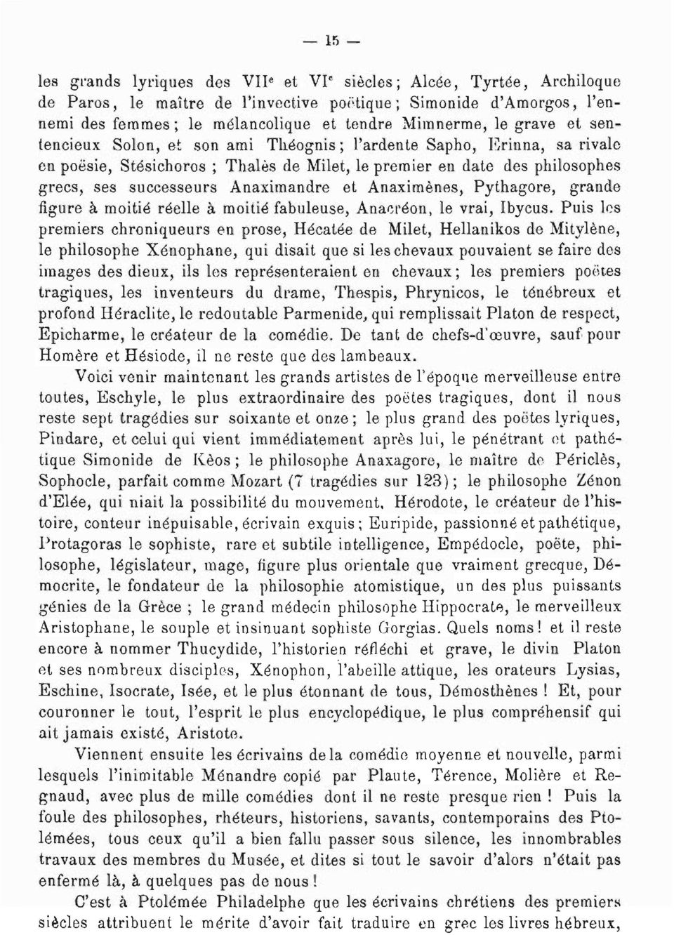 Anaximandre et Anaximènes, Pythagore, grande figure à moitié réelle à moitié fabuleuse, Anacréon, le vrai, Ibycus.