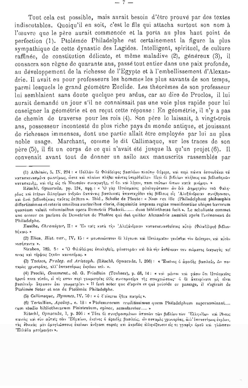 Ptolémée Philadelphe est certainement la figure la plus sympathique cle cette dynastie des Lagides.