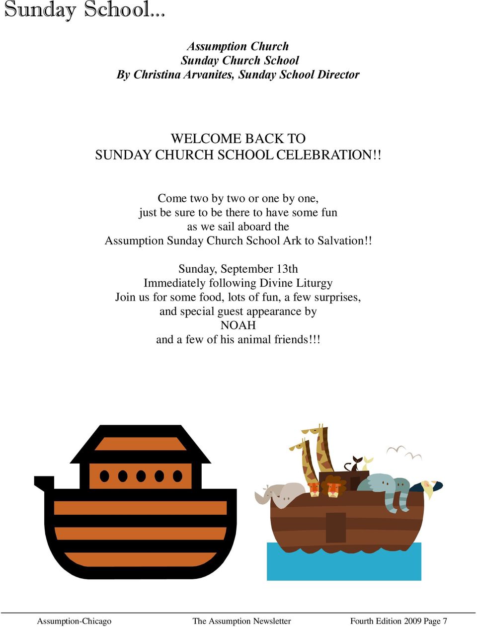 ! Come two by two or one by one, just be sure to be there to have some fun as we sail aboard the Assumption Sunday Church School Ark to