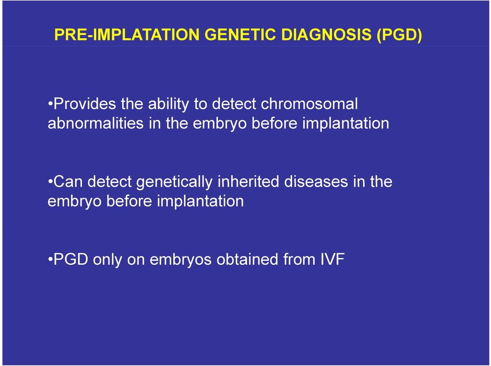 implantation Can detect genetically inherited diseases in