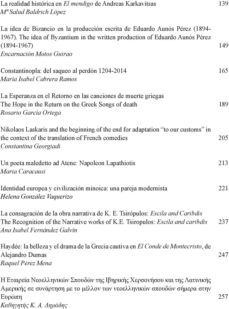 Esperanza en el Retorno en las canciones de muerte griegas The Hope in the Return on the Greek Songs of death 189 Rosario García Ortega Nikolaos Laskaris and the beginning of the end for adaptation