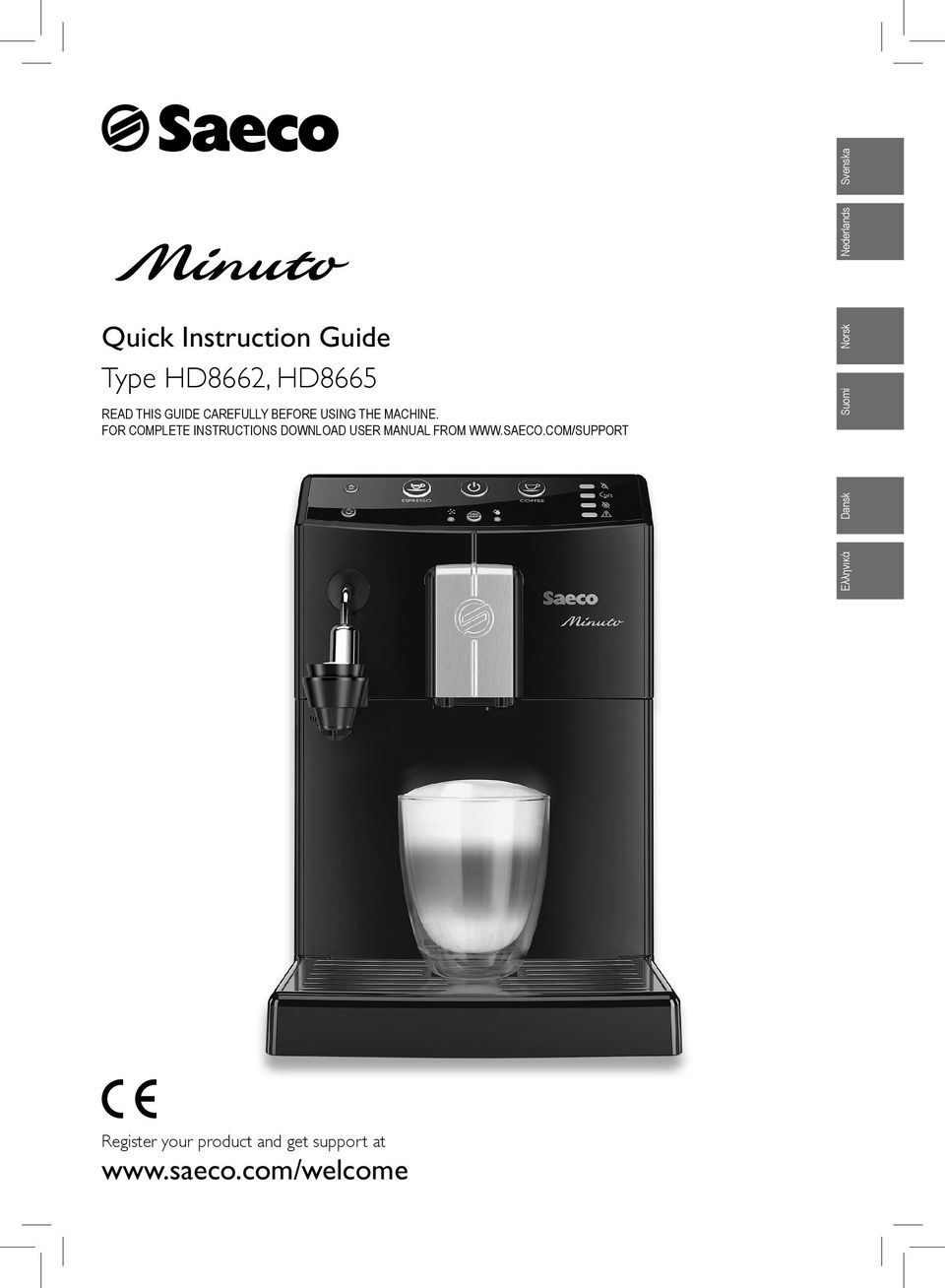 FOR COMPLETE INSTRUCTIONS DOWOAD USER MANUAL FROM WWW.SAECO.