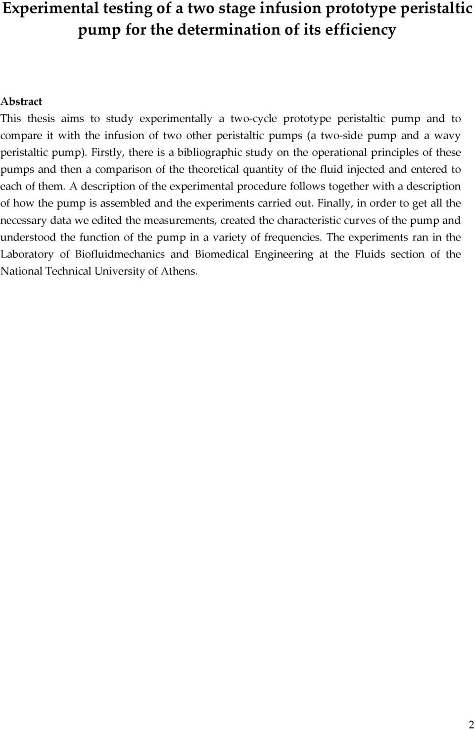 Firstly, there is a bibligraphic study n the peratinal principles f these pumps and then a cmparisn f the theretical quantity f the fluid injected and entered t each f them.
