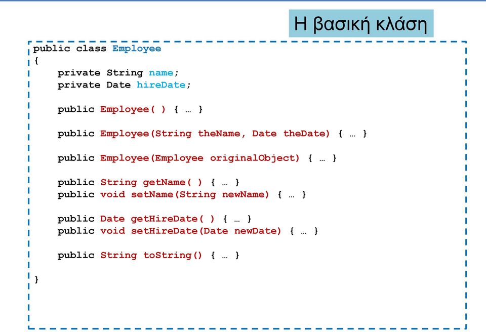 Employee(Employee originalobject) public String getname( ) public void