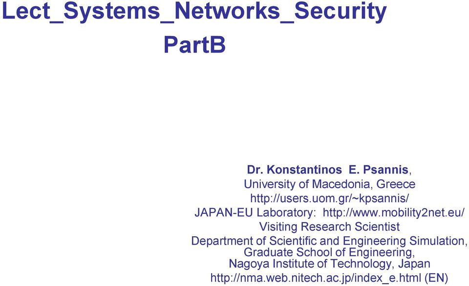 gr/~kpsannis/ JAPAN-EU Laboratory: http://www.mobility2net.