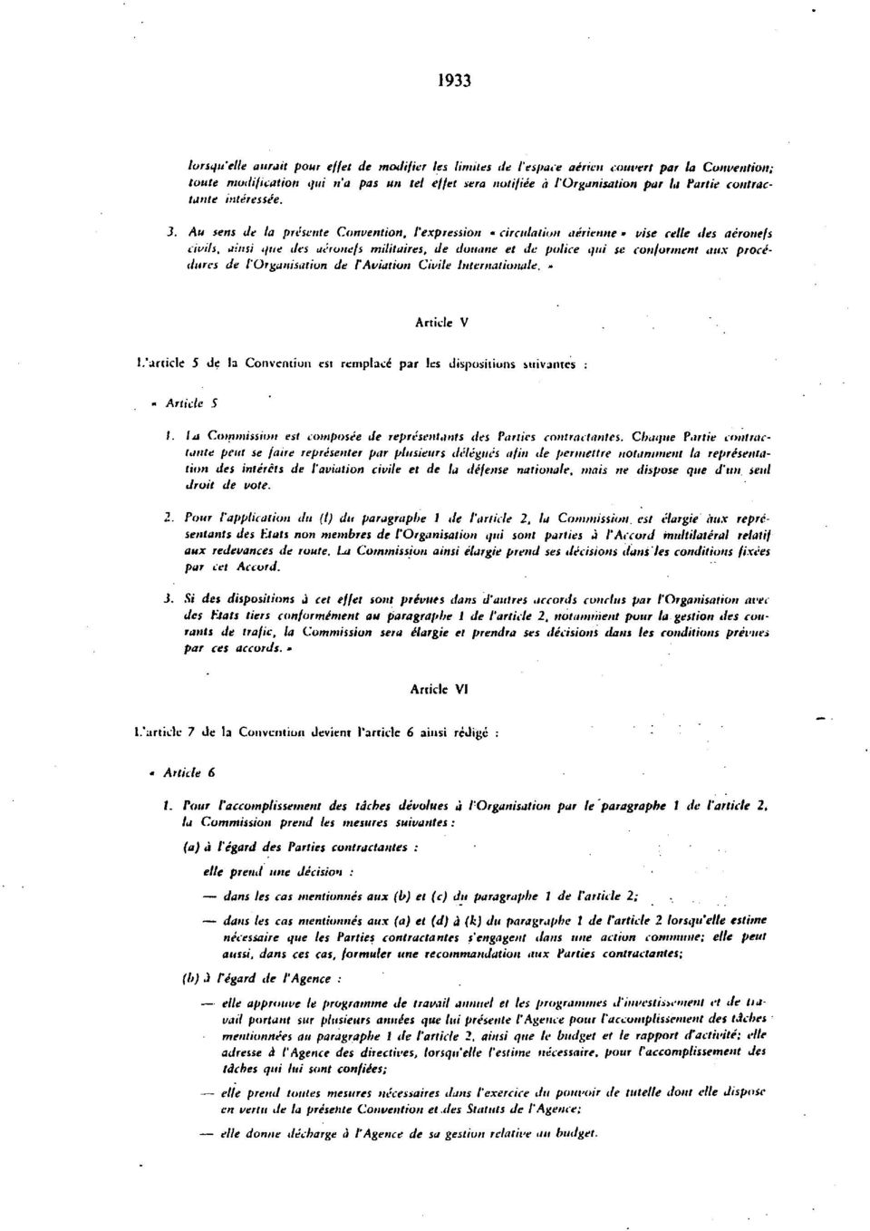 Au sens de la presente Convention, {'expression «circulation aerienne» vise celle des aeronefs iivils, aittsi que des aeronefs militaires, de douane et de police qui se conforment aux procedures de