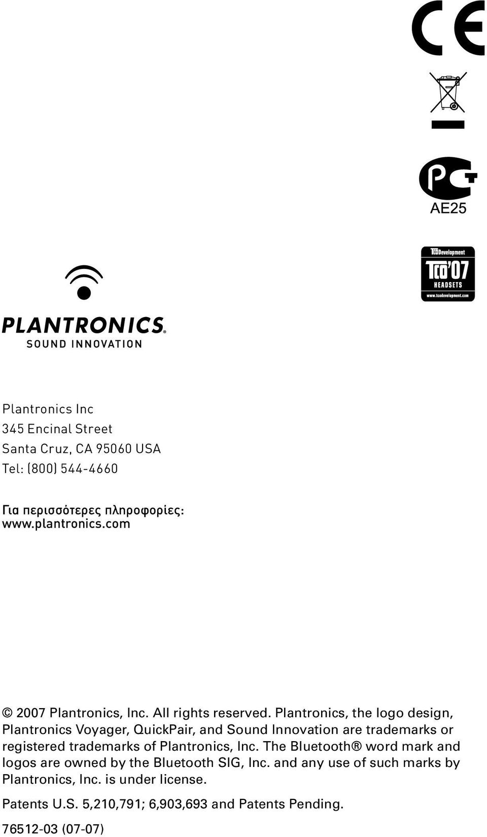 trademarks or registered trademarks of Plantronics, Inc The Bluetooth word mark and logos are owned by the Bluetooth SIG, Inc