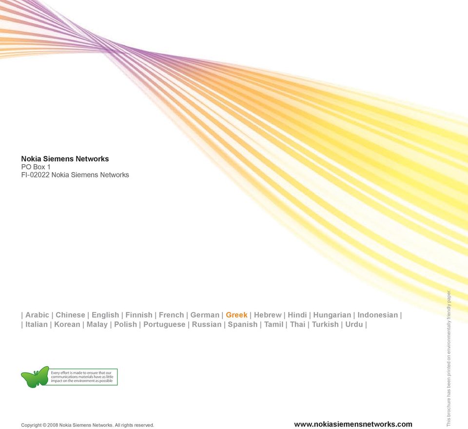 made to ensure that our communications materials have as little impact on the environment as possible Copyright 2008 Nokia