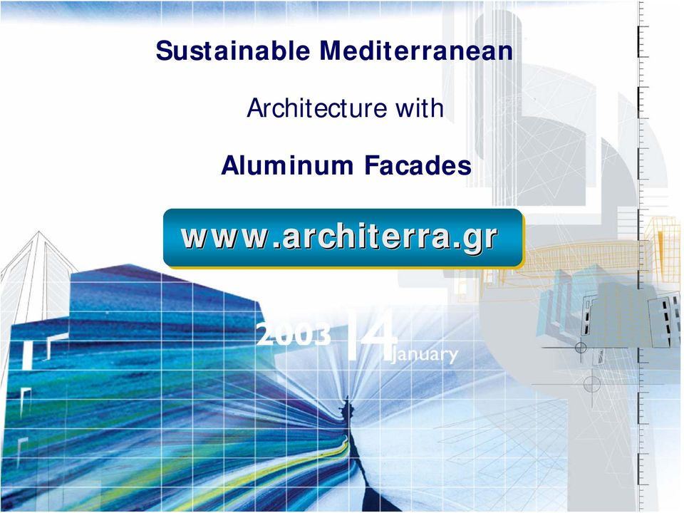 with Aluminum Facades Aluminum