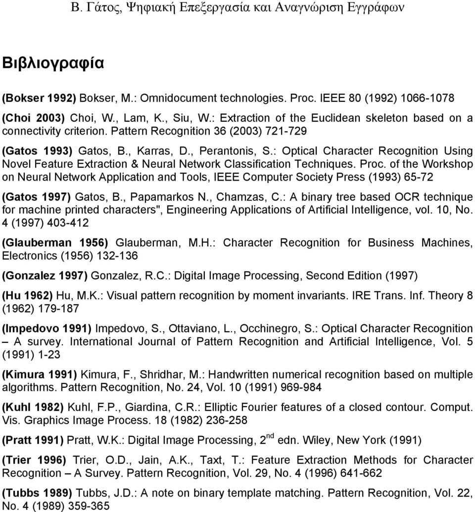 : Optical Character Recognition Using Novel Feature Extraction & Neural Network Classification Techniques. Proc.