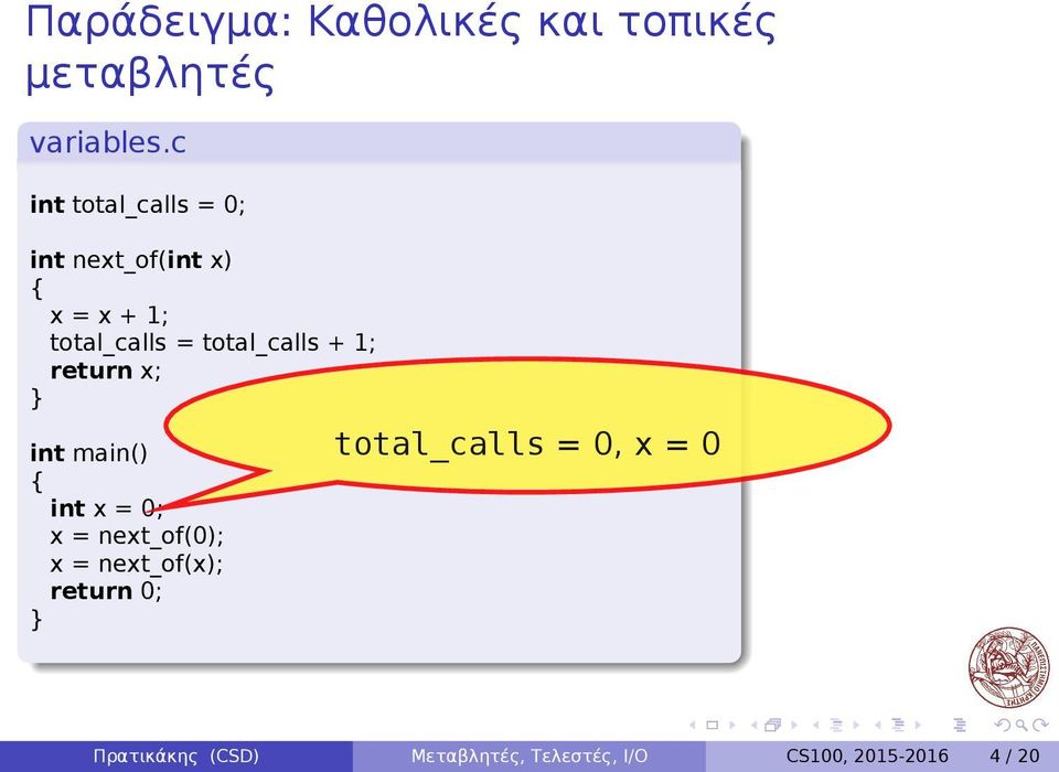 int main() int x = 0; x = next_of(0); x = next_of(x); return 0; total_calls