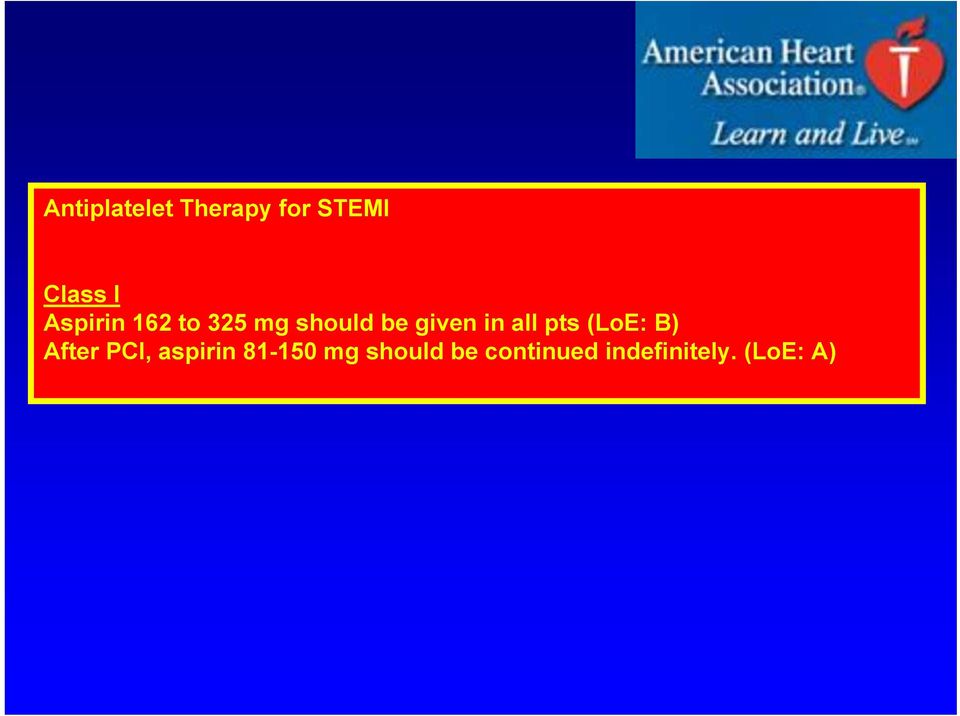 all pts (LoE: B) After PCI, aspirin