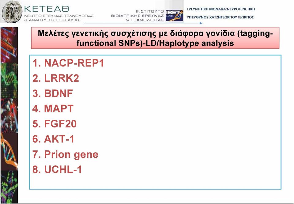 SNPs)-LD/Haplotype analysis 1. NACP-REP1 2.