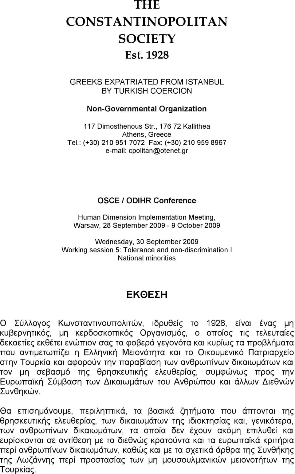 gr OSCE / ODIHR Conference Human Dimension Implementation Meeting, Warsaw, 28 September 2009-9 October 2009 Wednesday, 30 September 2009 Working session 5: Tolerance and non-discrimination I National