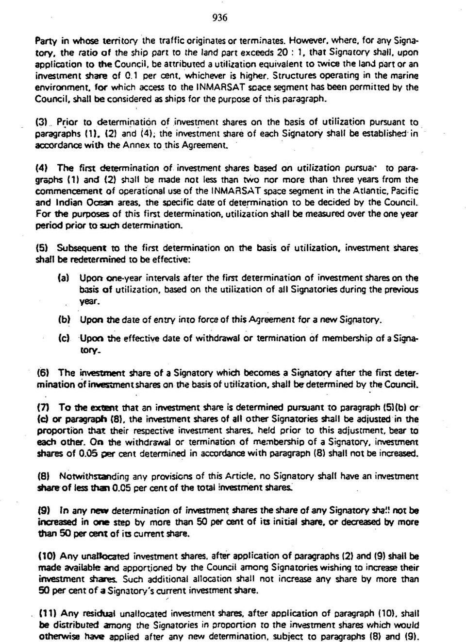 Structures operating in the marine environment, for which access to the INMARSAT space segment has been permitted by the Council, shall be considered as ships for the purpose of this paragraph.