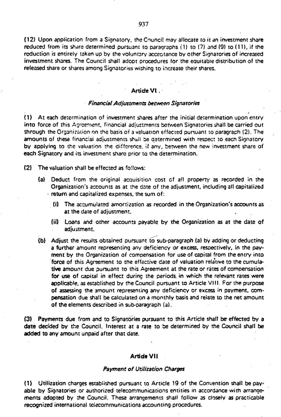 The Council shall adopt procedures for the equitabie distribution of the released share or shares among Signatories wishing to increase their shares. ArticfeVI.