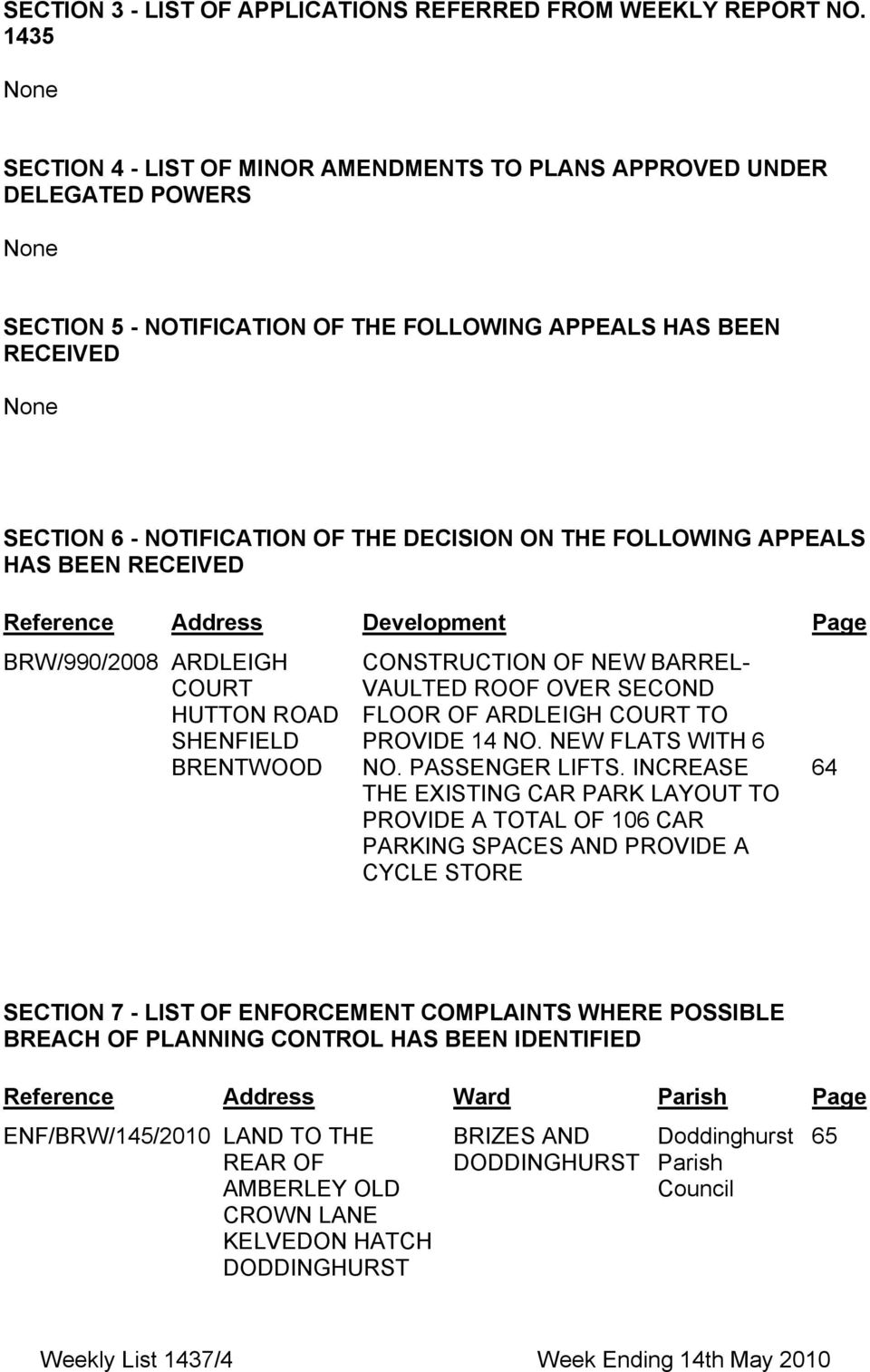 DECISION ON THE FOLLOWING APPEALS HAS BEEN RECEIVED Reference Address Development Page ΒΡΩ/990/2008 ΑΡ ΛΕΙΓΗ ΧΟΥΡΤ ΗΥΤΤΟΝ ΡΟΑ ΣΗΕΝΦΙΕΛ ΧΟΝΣΤΡΥΧΤΙΟΝ ΟΦ ΝΕΩ ΒΑΡΡΕΛ ςαυλτε ΡΟΟΦ ΟςΕΡ ΣΕΧΟΝ ΦΛΟΟΡ ΟΦ ΑΡ
