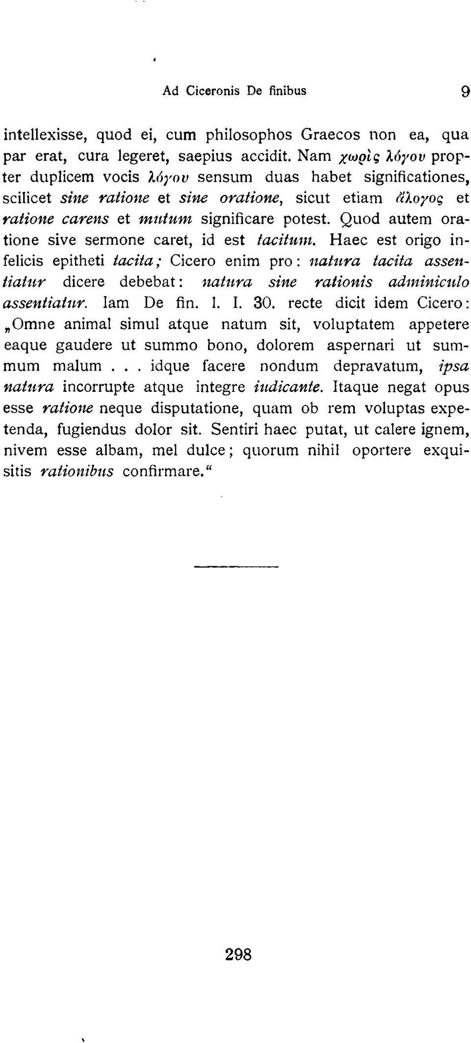 Quod autem oratione sive sermone caret, id est tacitum.