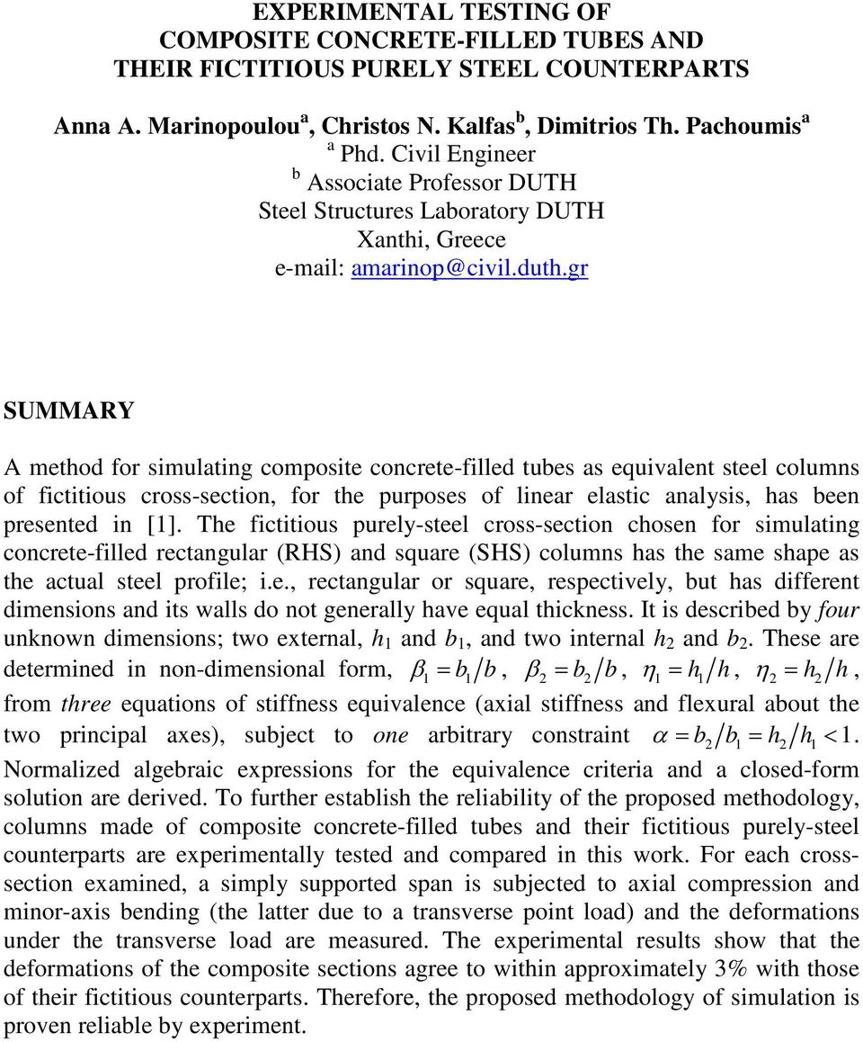 gr SUMMARY A method for simulating composite concrete-filled tubes as equivalent steel columns of fictitious cross-section, for the purposes of linear elastic analysis, has been presented in [1].