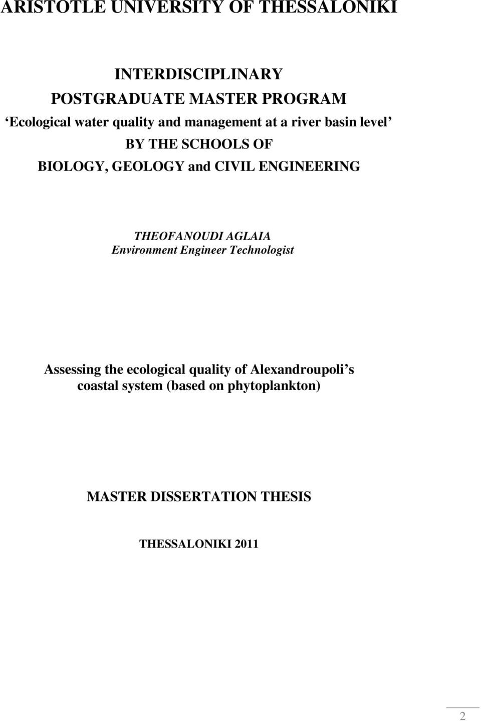 ENGINEERING THEOFANOUDI AGLAIA Environment Engineer Technologist Assessing the ecological quality