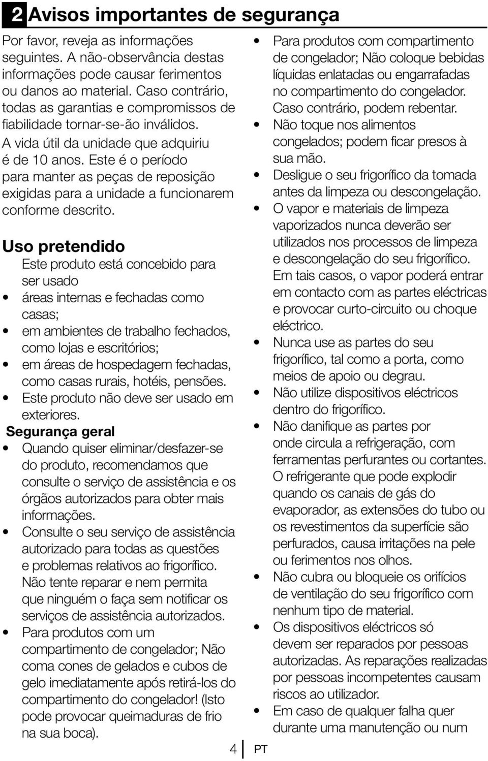 Este é o período para manter as peças de reposição exigidas para a unidade a funcionarem conforme descrito.