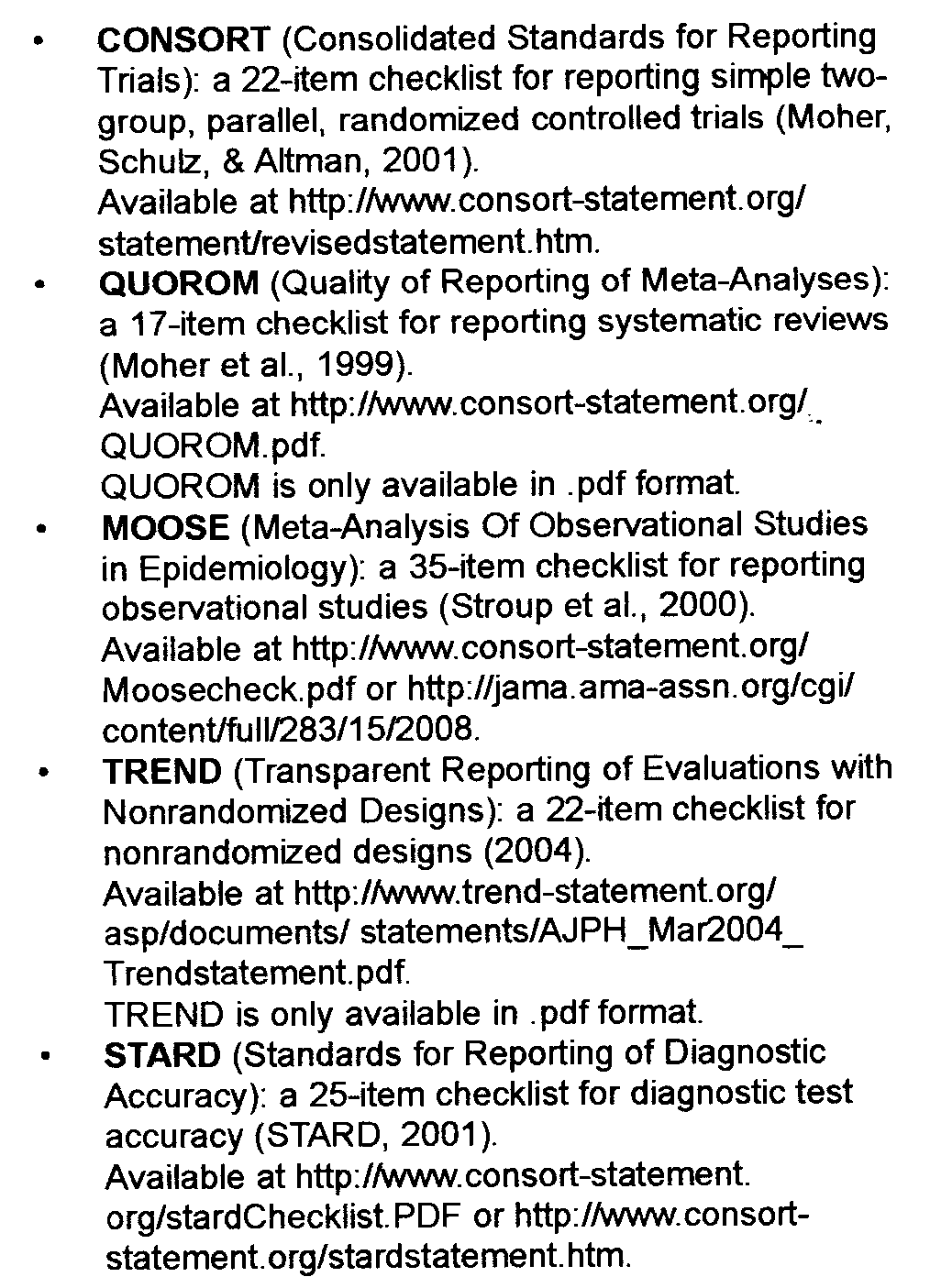 STROBE (Guidelines for reporting observational studies 2007) PRISMA (Statement for reporting