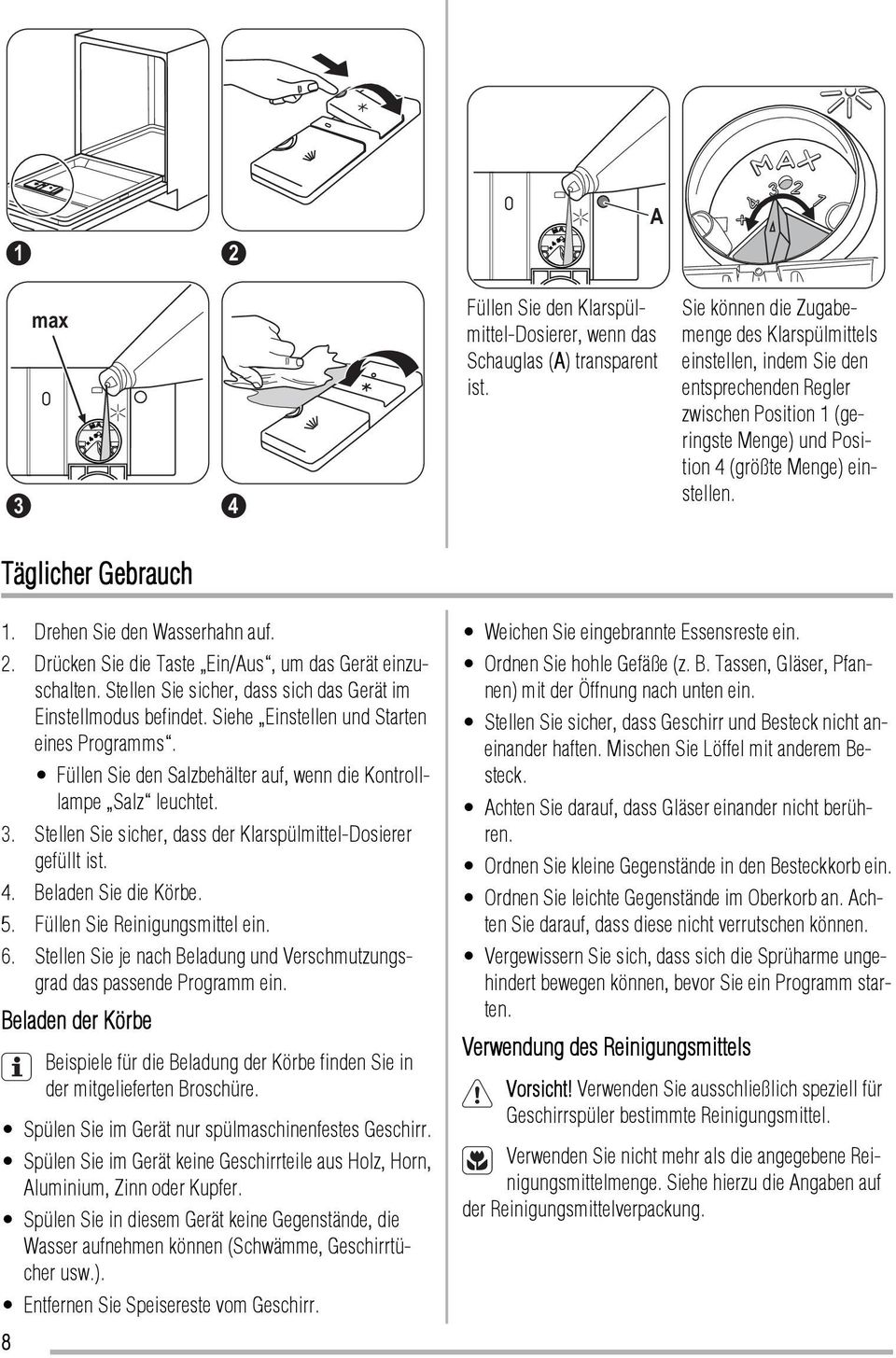 Drehen Sie den Wasserhahn auf. 2. Drücken Sie die Taste Ein/Aus, um das Gerät einzuschalten. Stellen Sie sicher, dass sich das Gerät im Einstellmodus befindet.