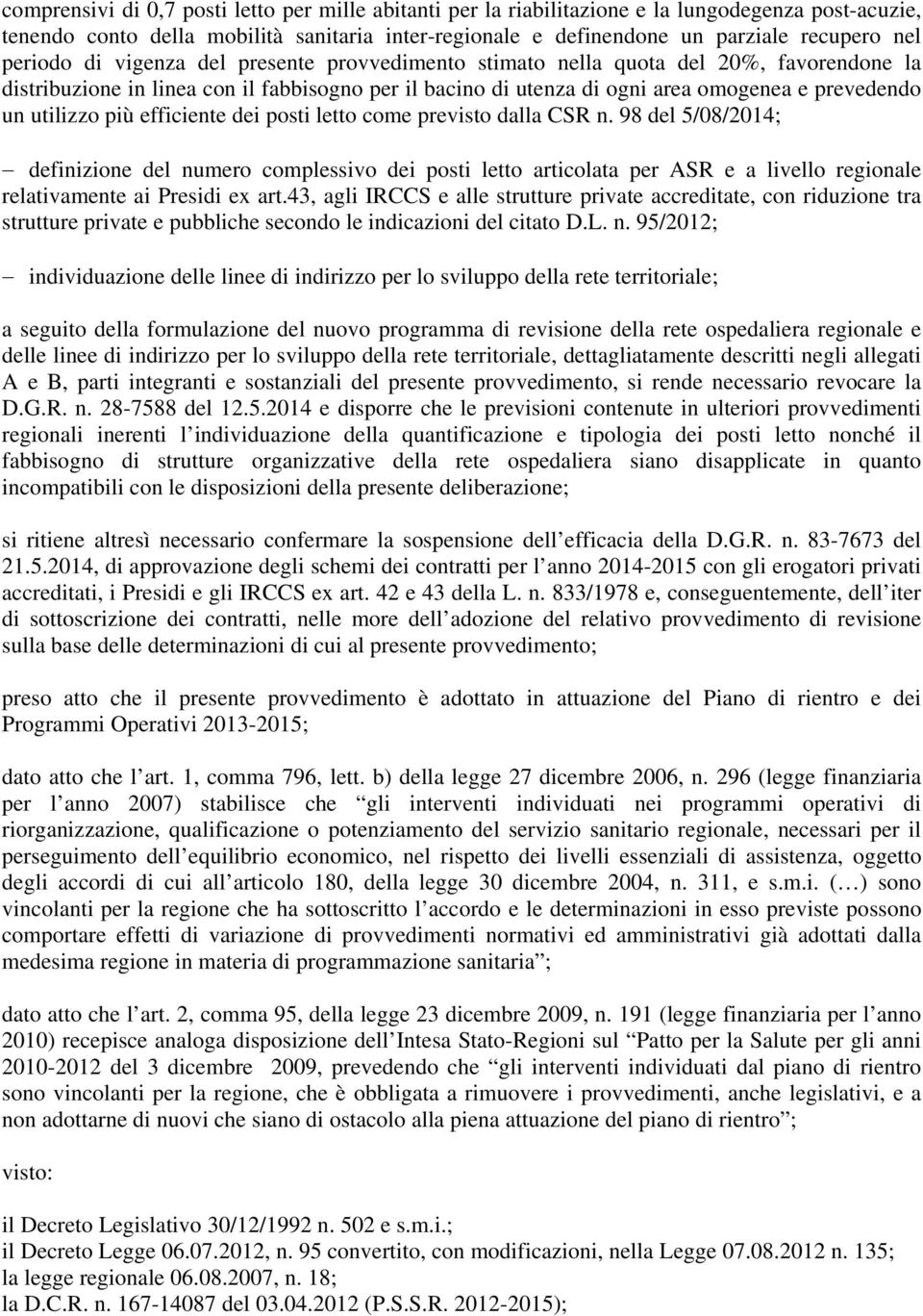 utilizzo più efficiente dei posti letto come previsto dalla CSR n.