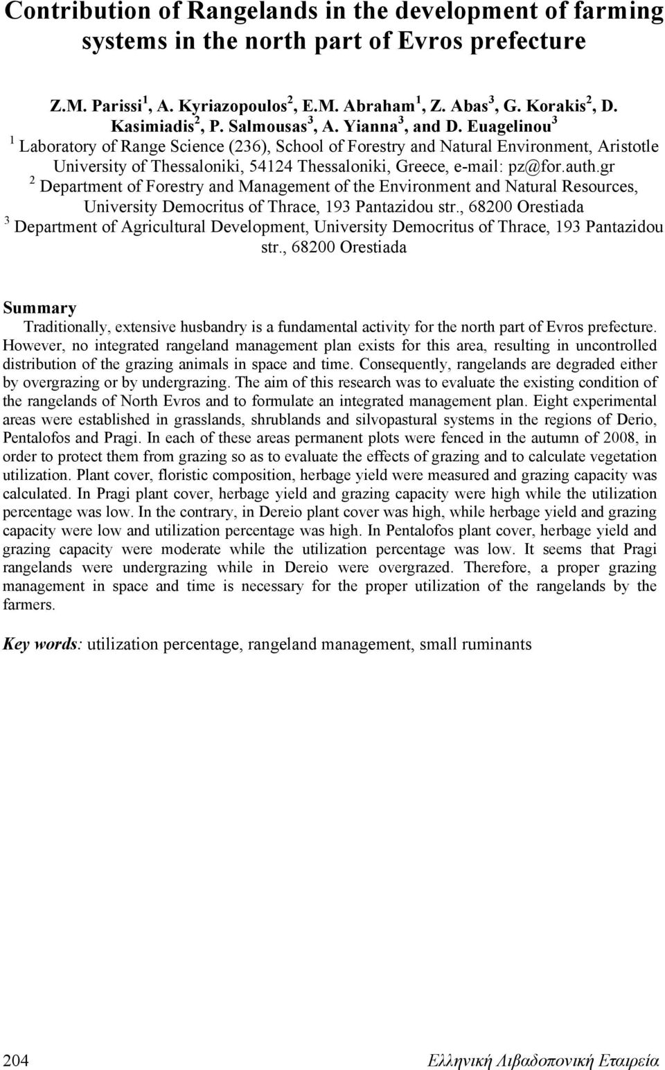 Euagelinou 3 1 Laboratory of Range Science (236), School of Forestry and Natural Environment, Aristotle University of Thessaloniki, 54124 Thessaloniki, Greece, e-mail: pz@for.auth.