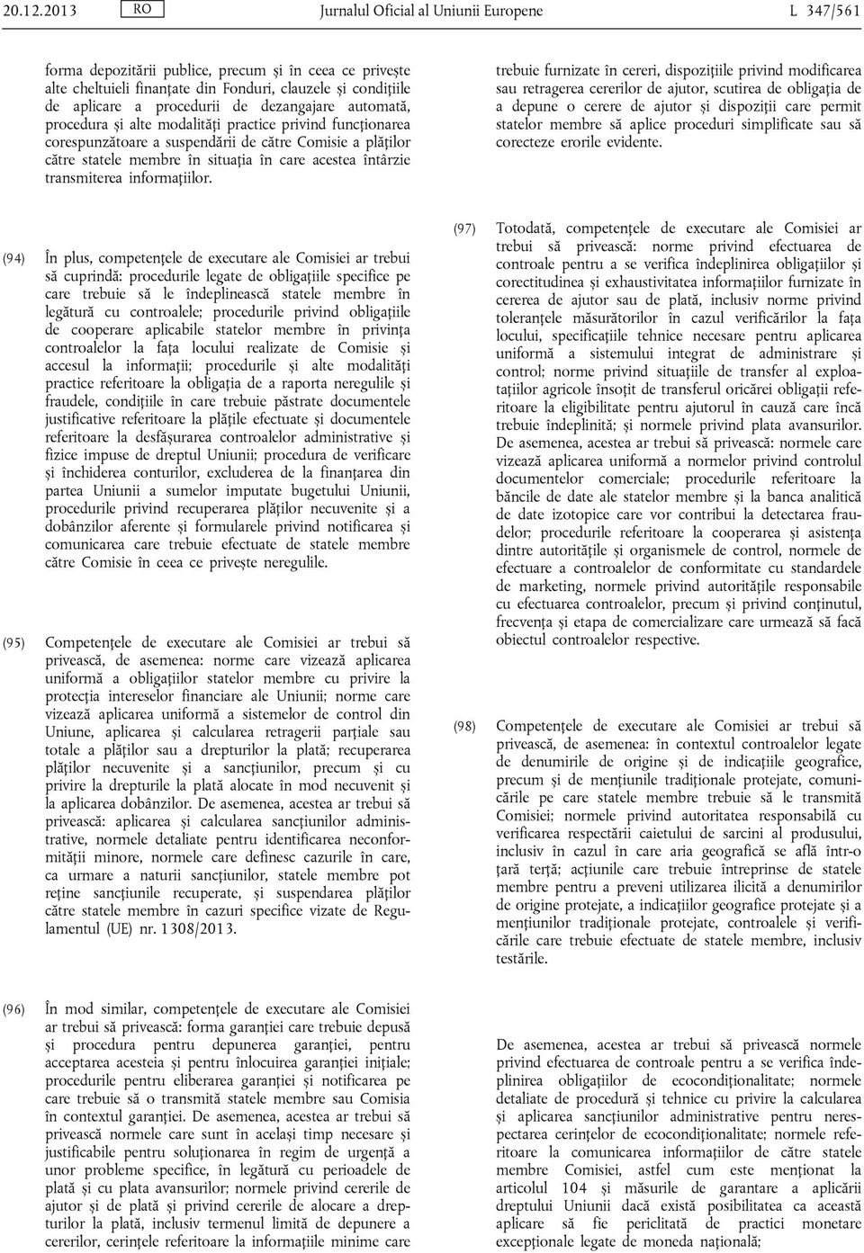 dezangajare automată, procedura și alte modalități practice privind funcționarea corespunzătoare a suspendării de către Comisie a plăților către statele membre în situația în care acestea întârzie
