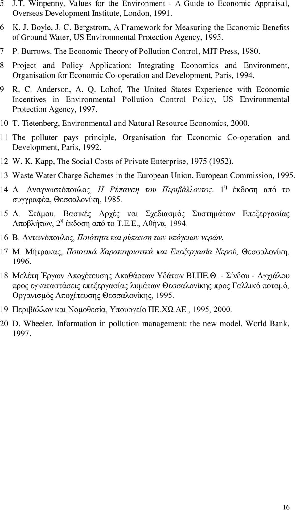 8 Project and Policy Application: Integrating Economics and Environment, Organisation for Economic Co-operation and Development, Paris, 1994. 9 R. C. Anderson, A. Q.