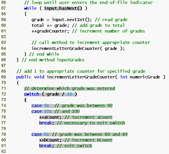 Loop condition uses method hasnext to determine whether there is more data to input (grade / 10 ) is