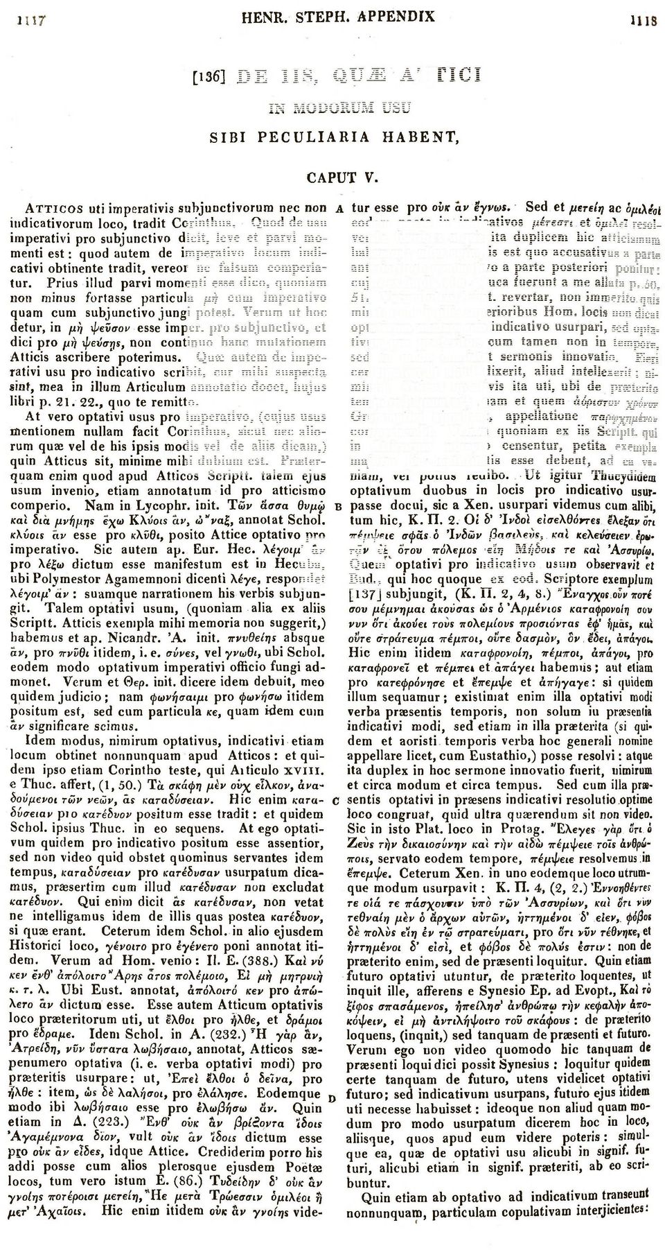 Quod de usu eodem pacto in indicativos μέτεστι et ομιλεί resolvenda imperativi pro subjunctivo dicit, leve et parvi momenti est: quod autem de imperativo locum indicativi obtinente tradit, vereor ne