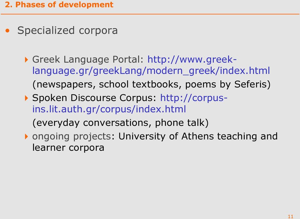 html (newspapers, school textbooks, poems by Seferis) Spoken Discourse Corpus: