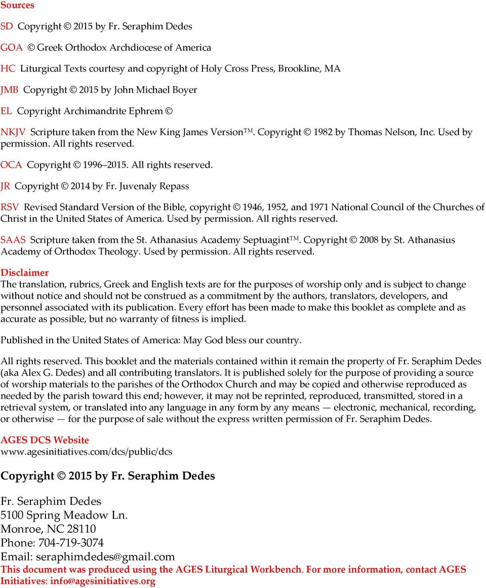 Archimandrite Ephrem NKJV Scripture taken from the New King James Version. Copyright 1982 by Thomas Nelson, Inc. Used by permission. All rights reserved. OCA Copyright 1996 2015. All rights reserved. JR Copyright 2014 by Fr.