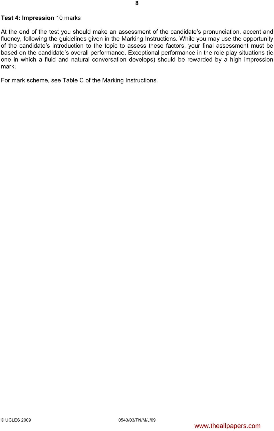 While you may use the opportunity of the candidate s introduction to the topic to assess these factors, your final assessment must be based on the